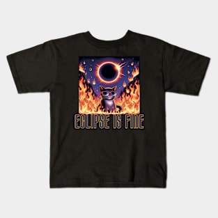 Eclipse is Fine - Funny Meme Cat - Solar Event, Solar Eclipse April 8 2024, Totality Kids T-Shirt